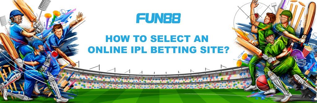 How to select an online IPL betting site