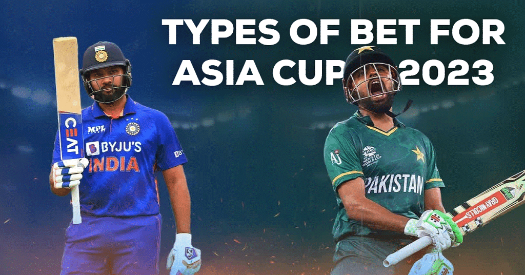 Types-of-bet-for-Asia-cup-2023