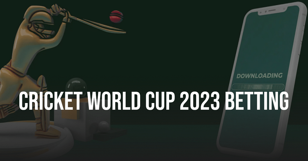 Cricket World Cup 2023 Betting