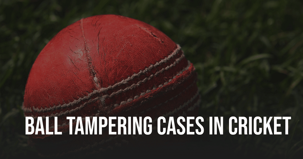 Ball Tampering Cases in Cricket