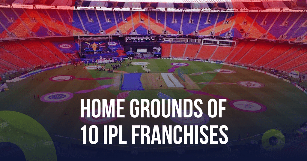 Home grounds of Ten IPL Franchises