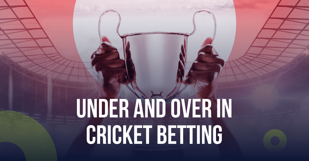 under and over in cricket betting