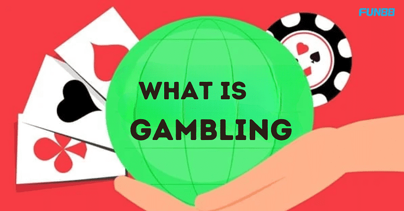 What is Gambling? Definition, Types, Overview and Legality