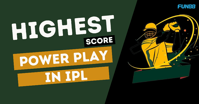 highest powerplay score in ipl