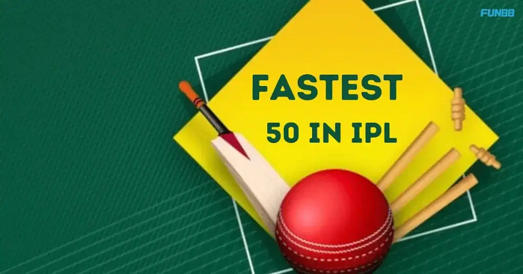 Fastest 50 in IPL