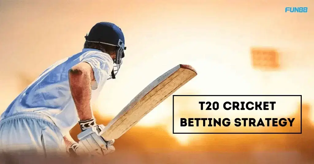 T20 Cricket Betting Strategy