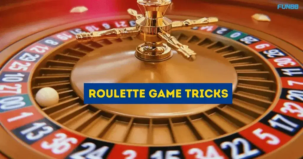 Roulette Game Tricks