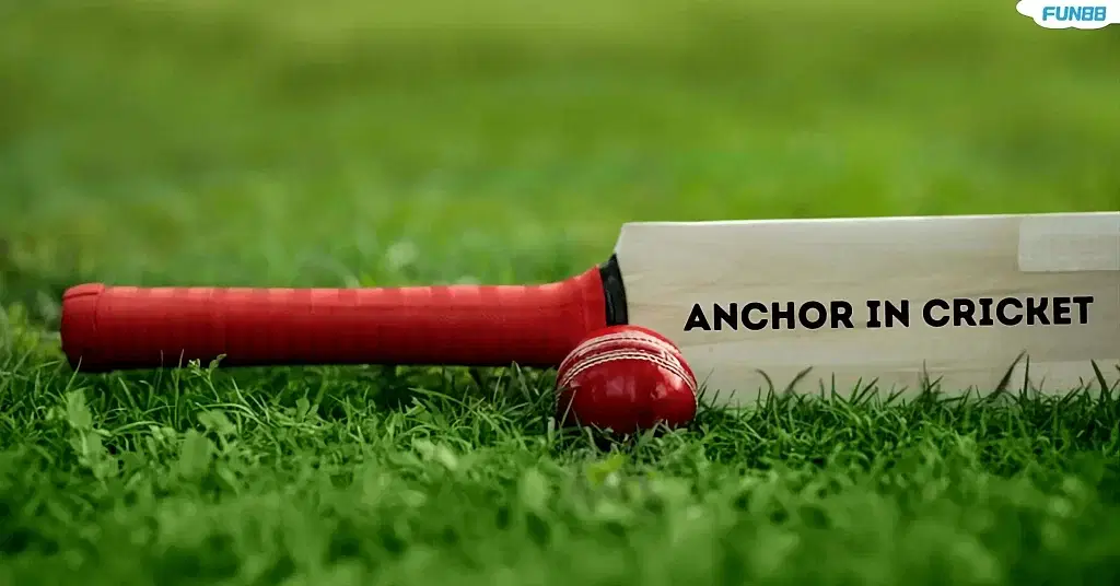 Anchor In Cricket