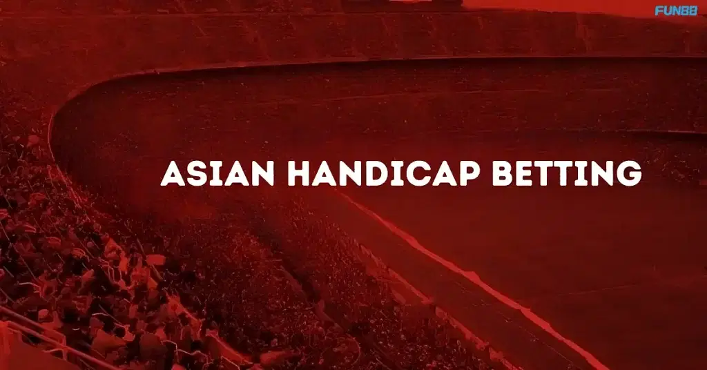 Asian Handicap Betting