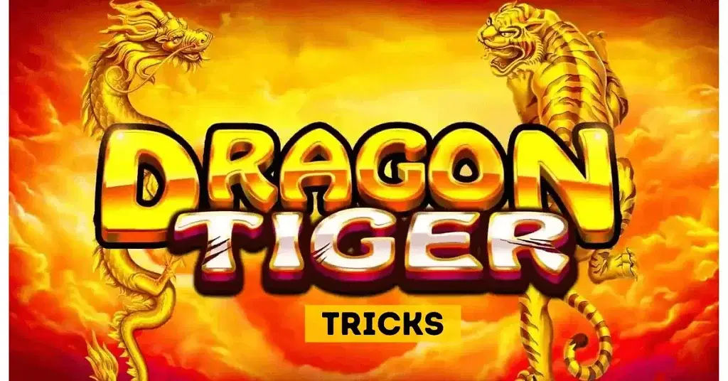 Dragon Tiger Tricks