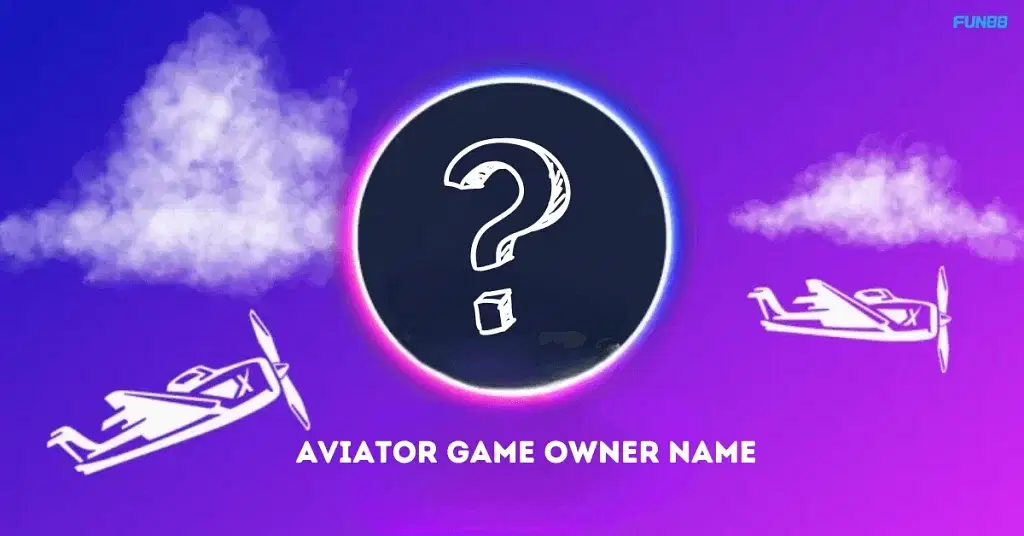 Aviator Game Owner Name