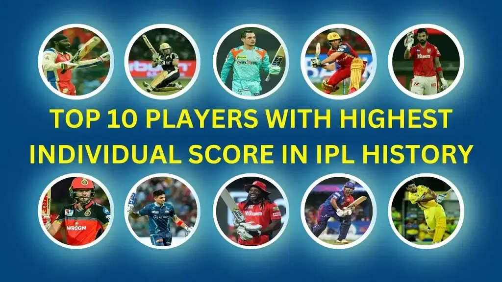 Highest Individual Scores in IPL History