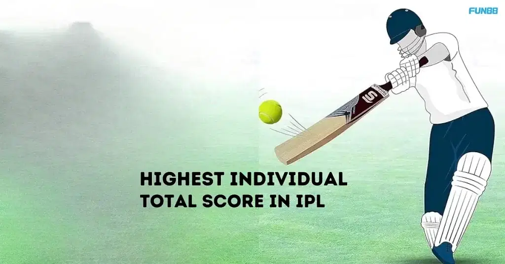 Highest Individual Total Score in IPL