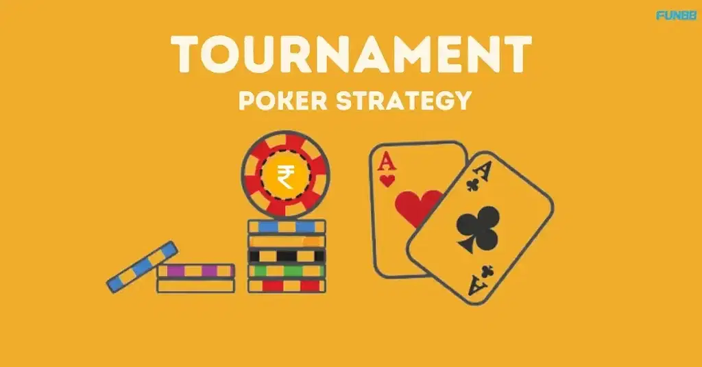 Poker Tournament Strategy: Expert Tips To Improve Performance